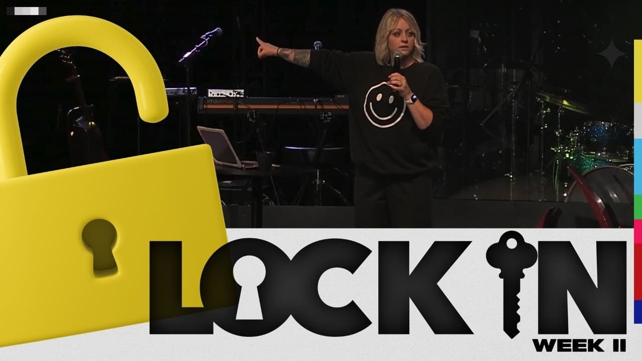 Lock In | Week 2 Message