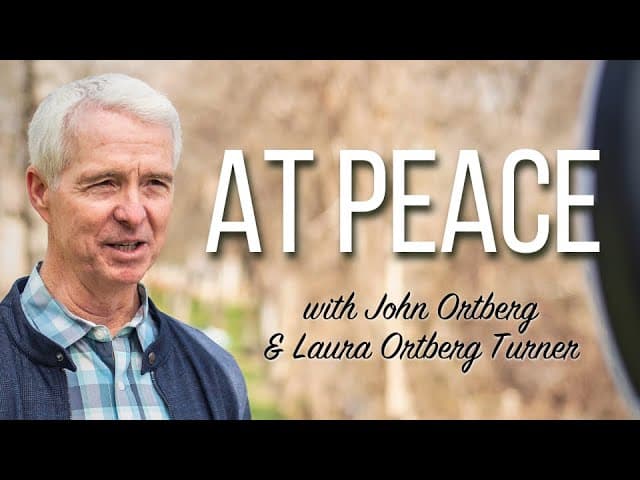 At Peace | John Ortberg