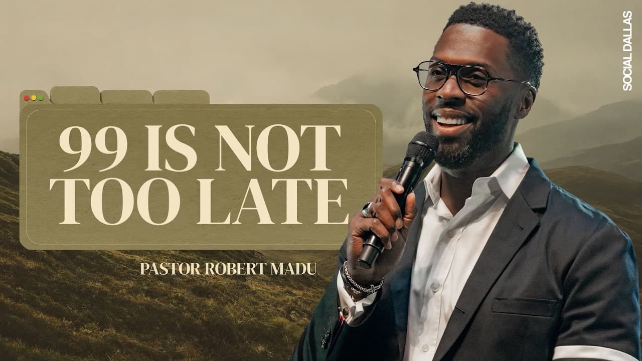99 Is Not Too Late I Robert Madu I Social Dallas