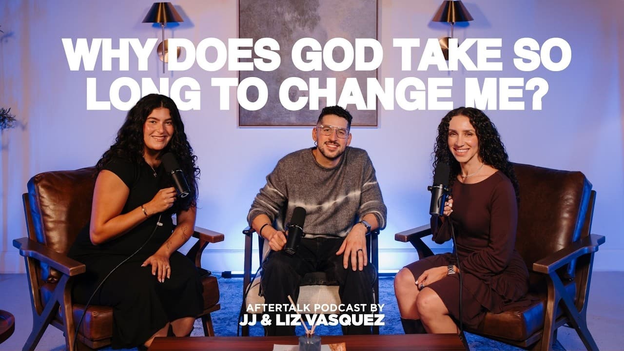 Why Does God Take So Long to Change Me? | The After Talk