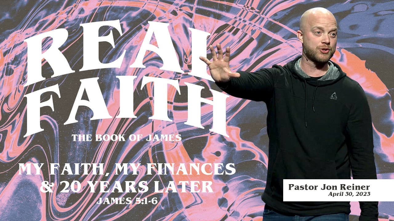 My Faith, My Finances, & 20 Years Later - Pastor Jon Reiner