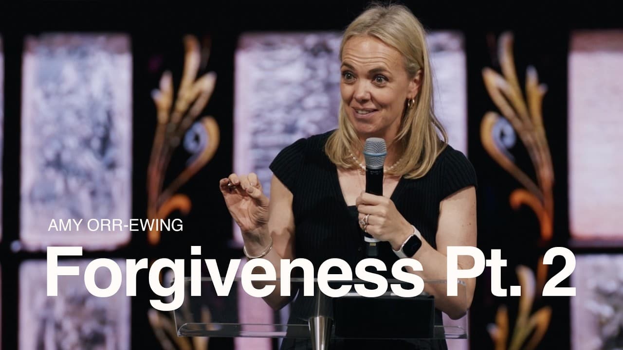 Forgiveness: Part 2 ft. Amy Orr-Ewing
