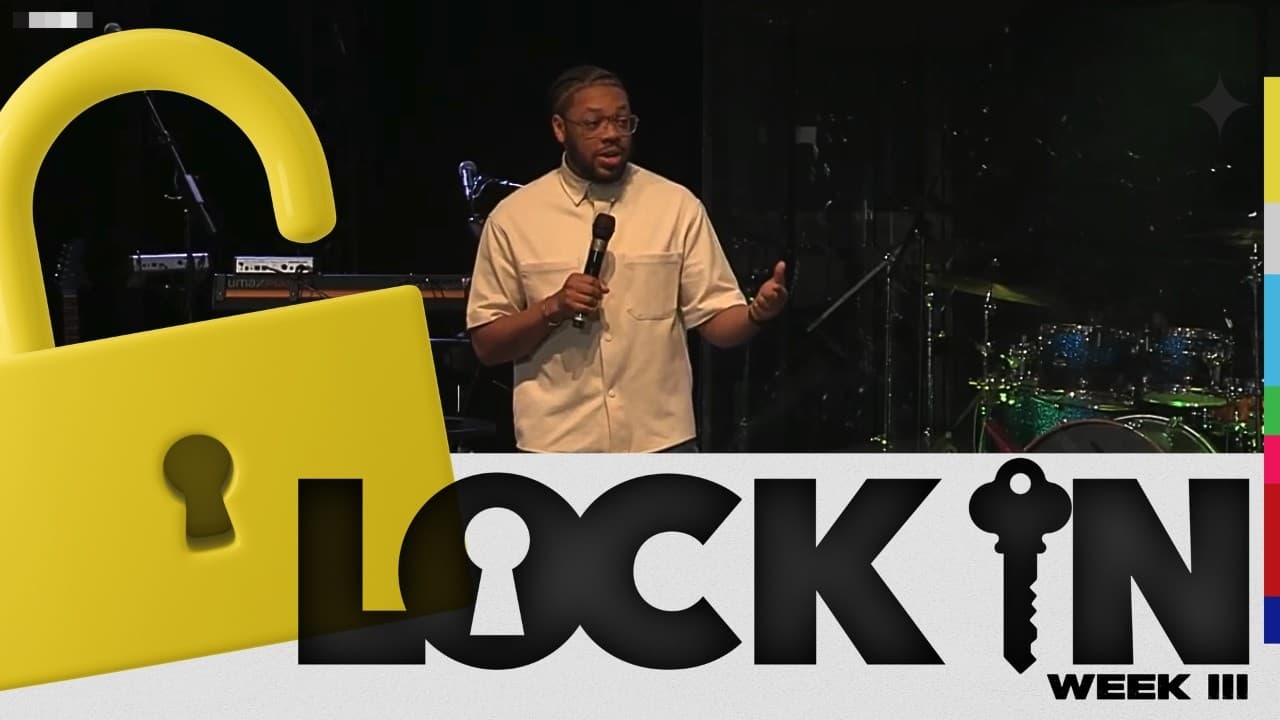 Lock In | Week 3 Message