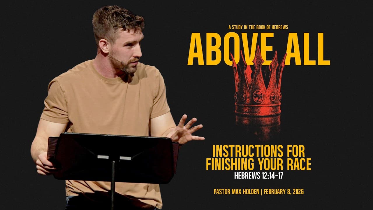 Instructions for Finishing Your Race - Pastor Max Holden
