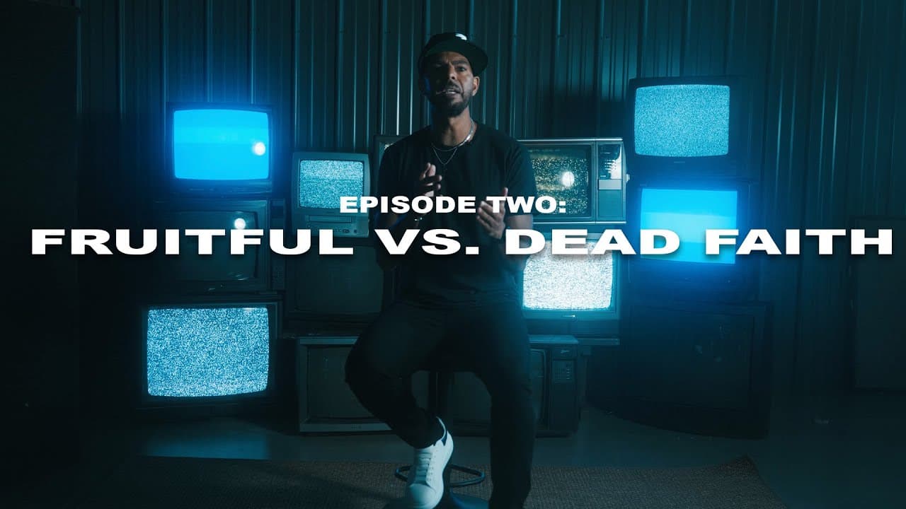 CONTRAST: Fruitful Faith Vs Dead Faith (Episode 2)