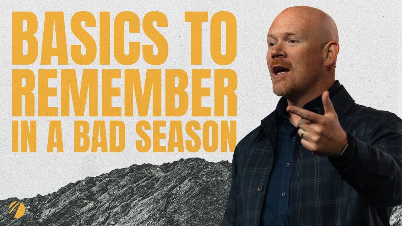 Basics to Remember in a Bad Season | Tough Times | Twin Rivers Church