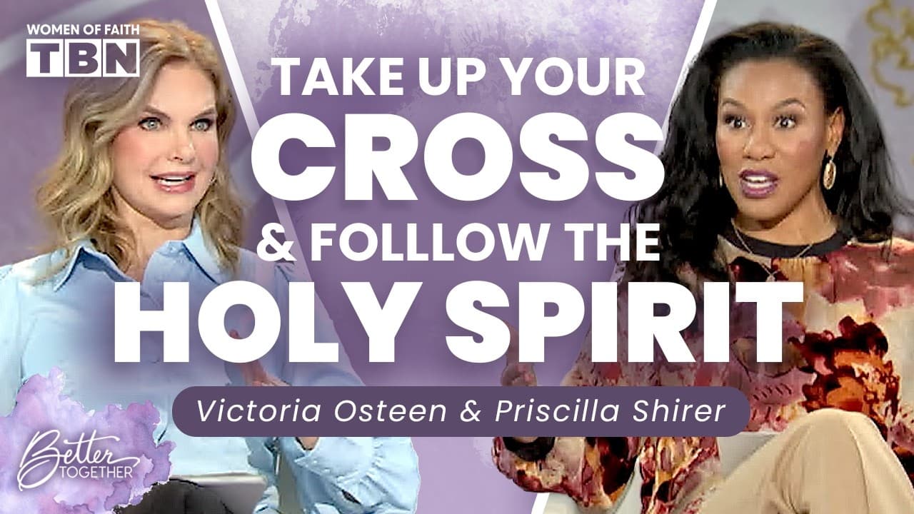 Priscilla Shirer & Victoria Osteen: Learning to Walk in the Holy Spirit | Women of Faith on TBN