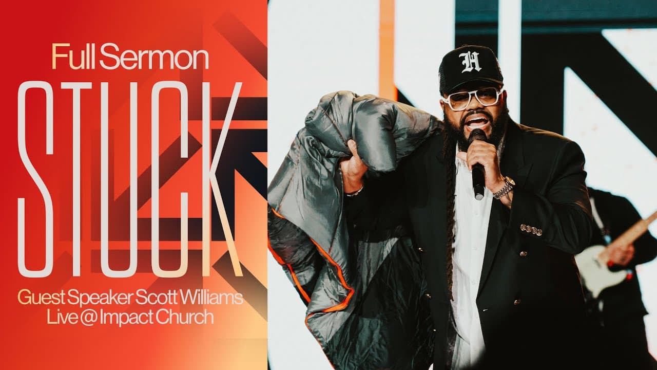 Stuck | Guest Speaker Scott Williams | Impact Church