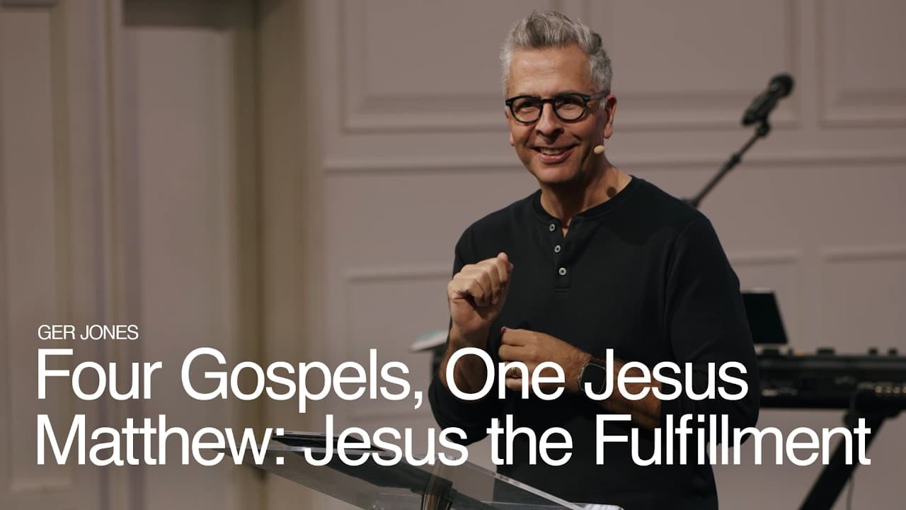 Four Gospels, One Jesus - Matthew: Jesus the Fulfillment