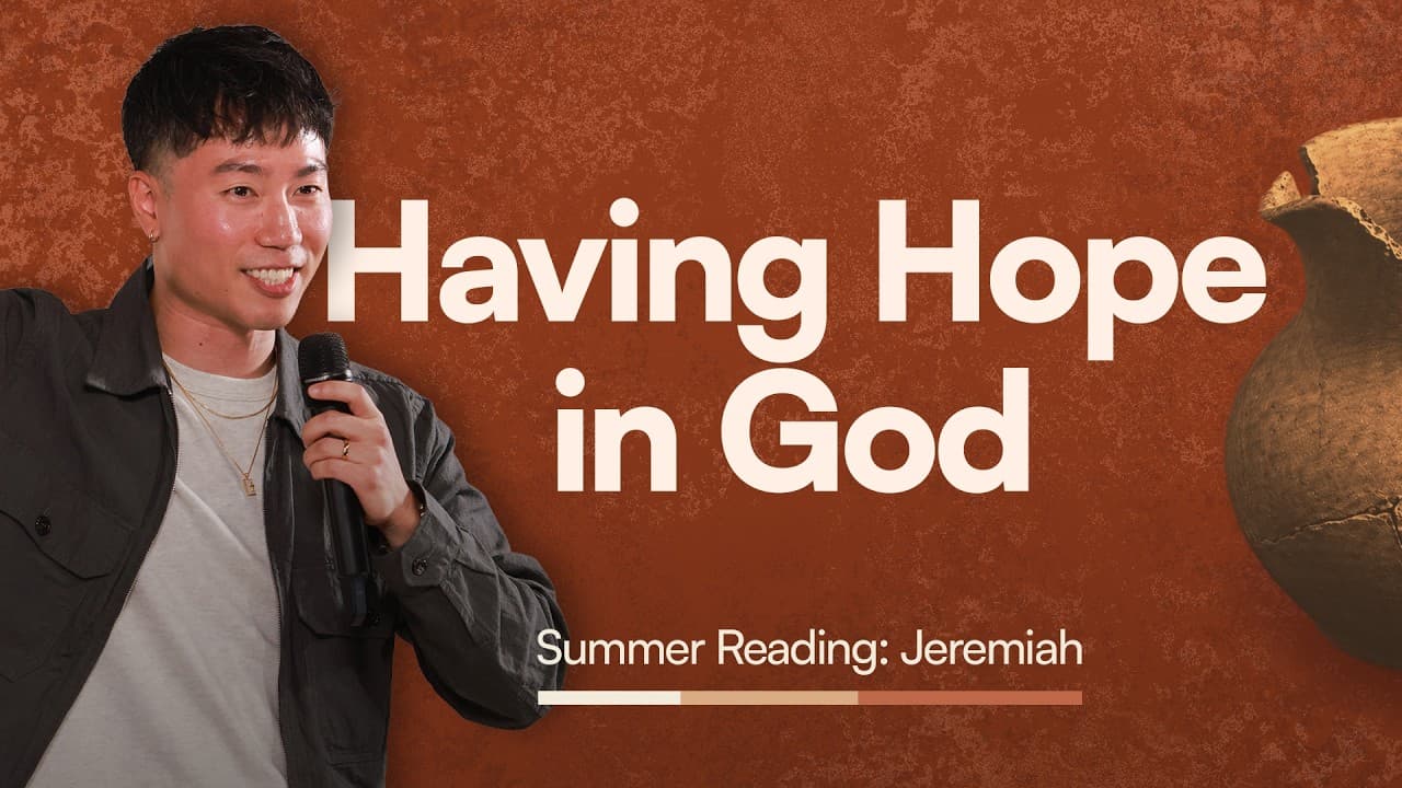 Having Hope in God // Jeremiah 30-31 // Jay Kwon