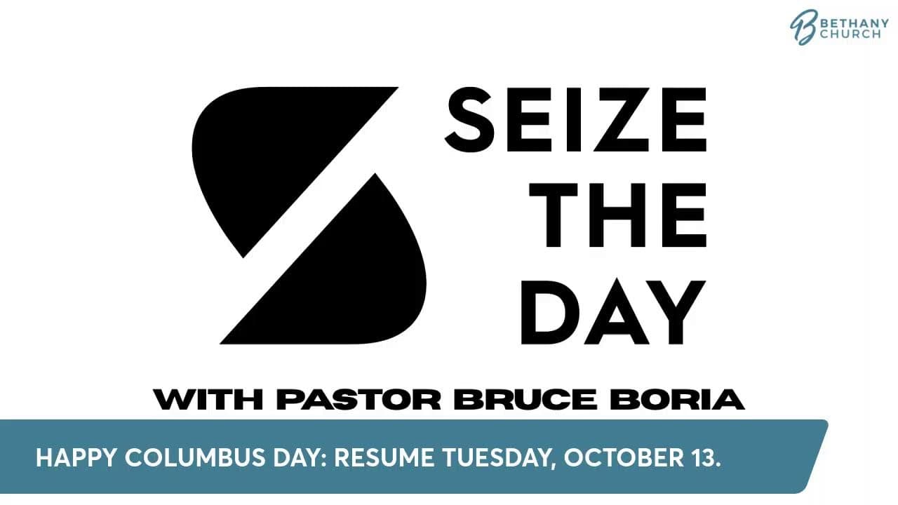 SEIZE THE DAY. MONDAY, OCTOBER 12, 2026