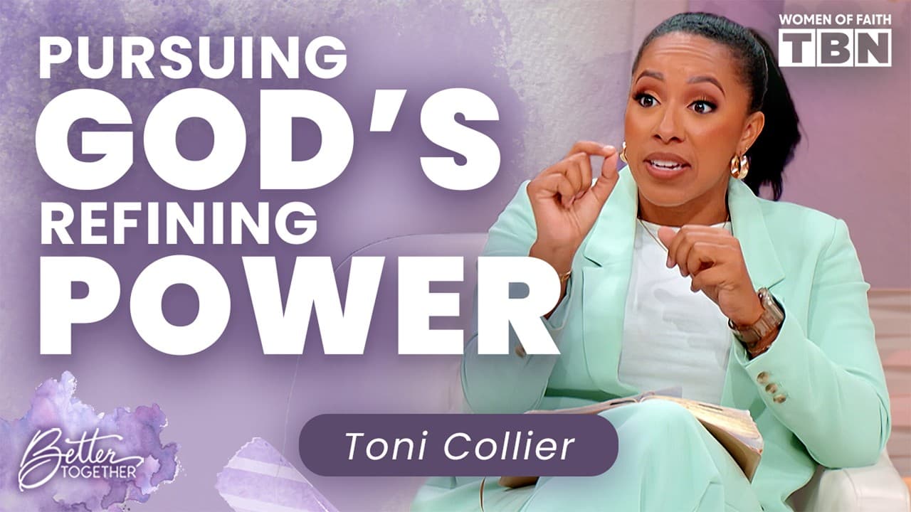 Toni Collier: How to Pursue God's REFINING POWER In the Face of Adversity | Women of Faith on TBN