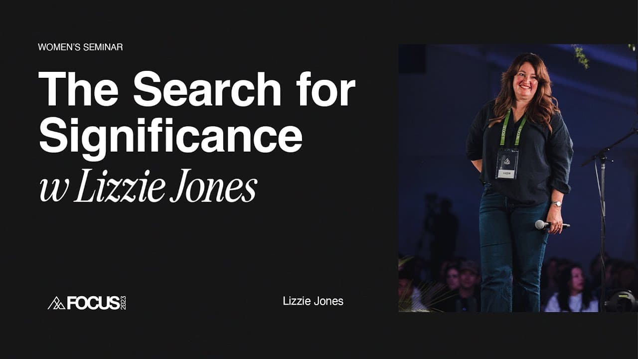 FOCUS 2023: The Search For Significance with Lizzie Jones