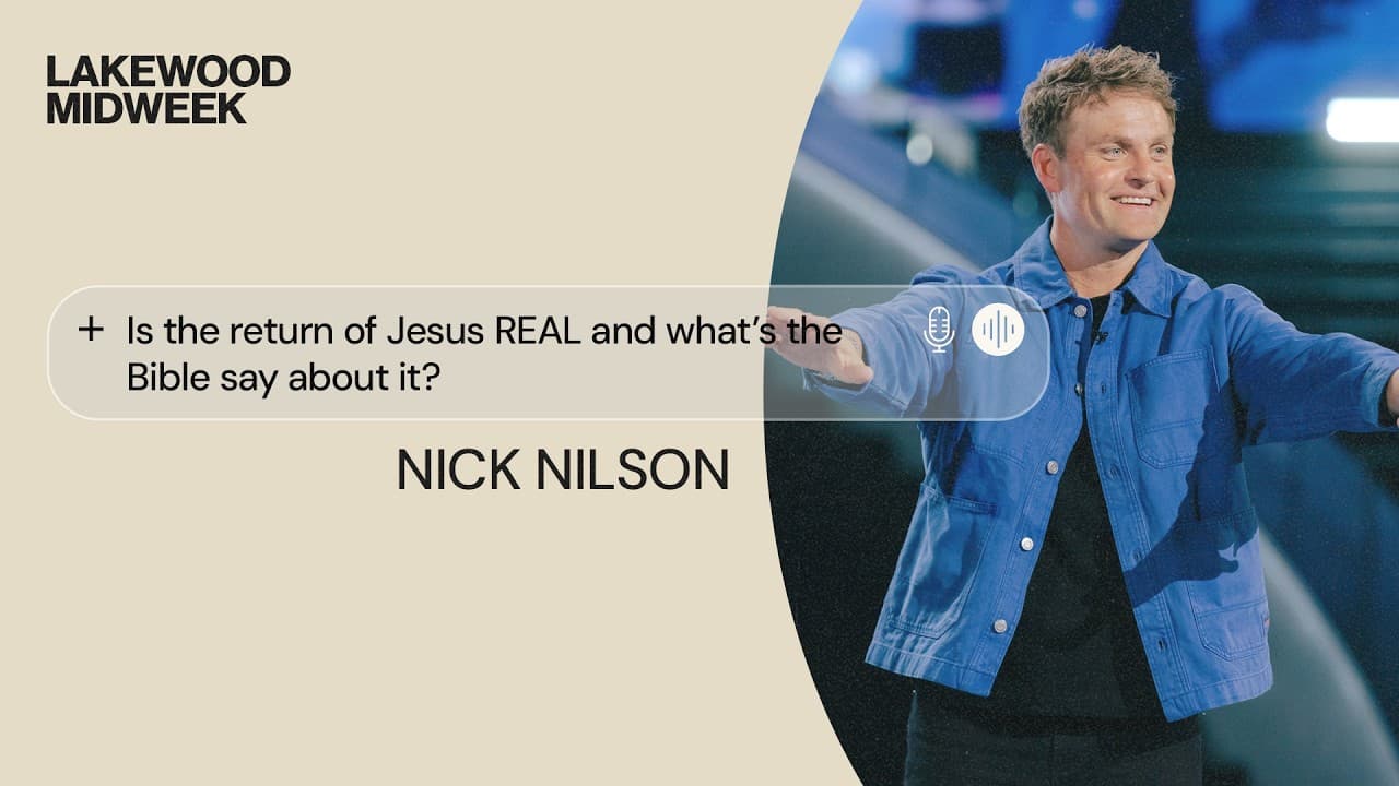 Lakewood Midweek | Is the Return of Jesus REAL and What’s the Bible Say About It?