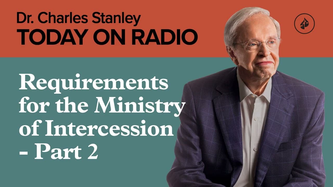 Requirements for the Ministry of Intercession - Part 2 - Today on Radio