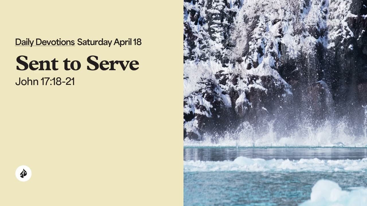 Sent to Serve – Daily Devotional