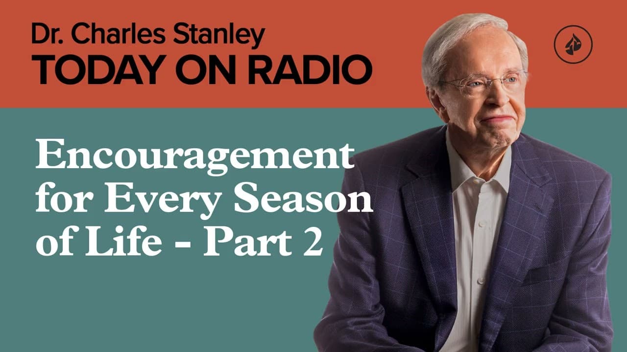 Encouragement for Every Season of Life - Part 2 - Today on Radio