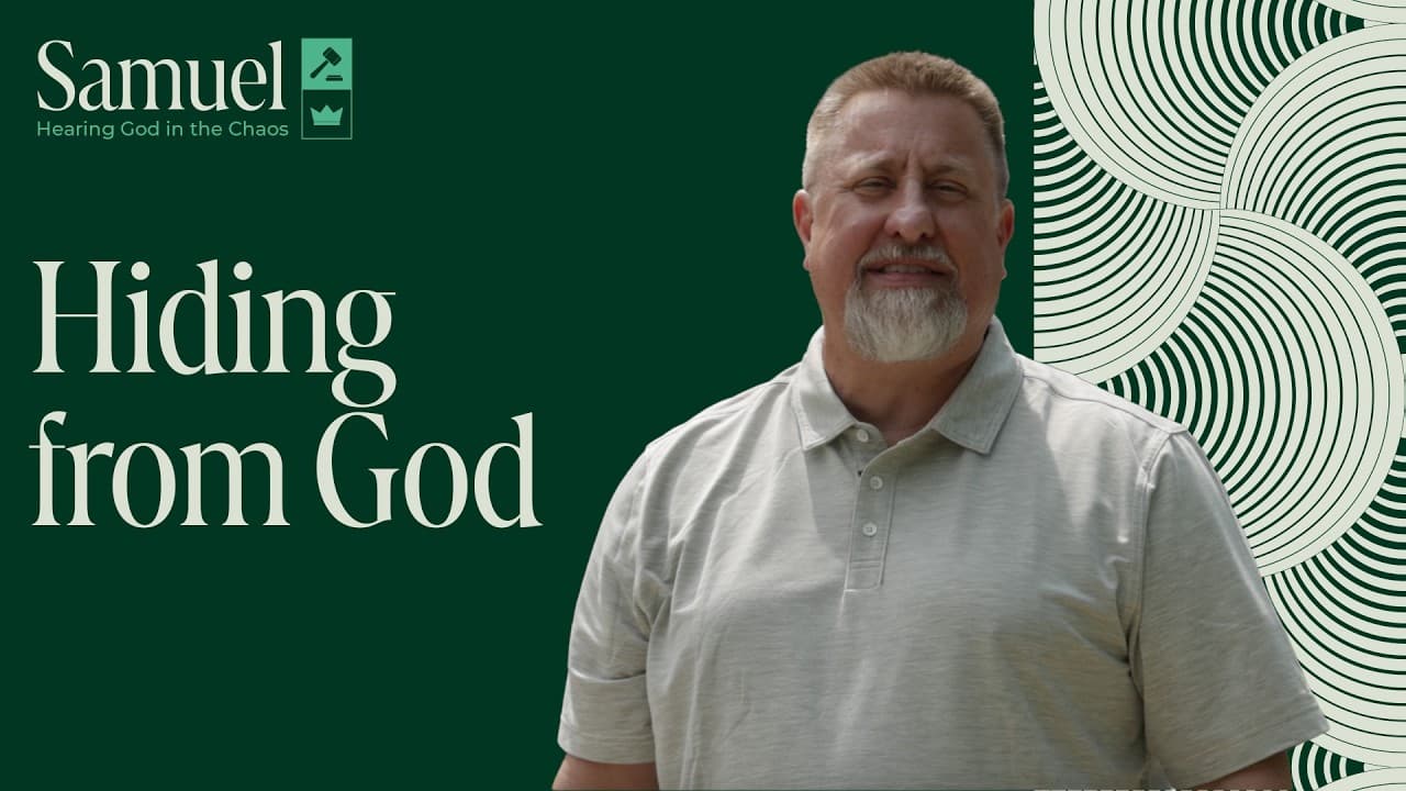 Hiding From God | Samuel - Hearing God in the Chaos | JeffGriffin (Full Service)