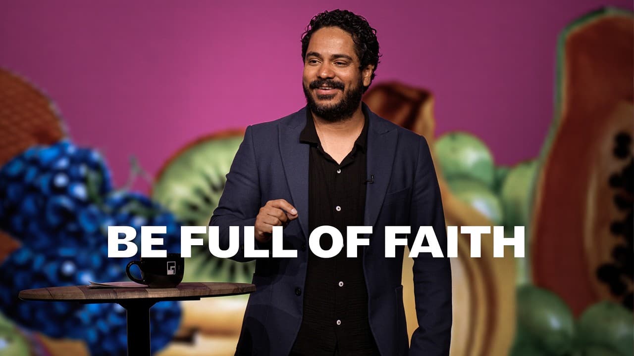 Be Full Of Faith
