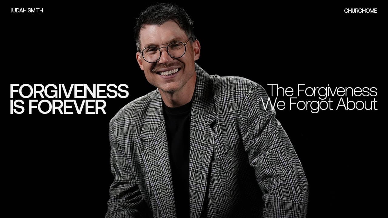 The Forgiveness We Forgot About | Forgiveness Is Forever | Judah Smith