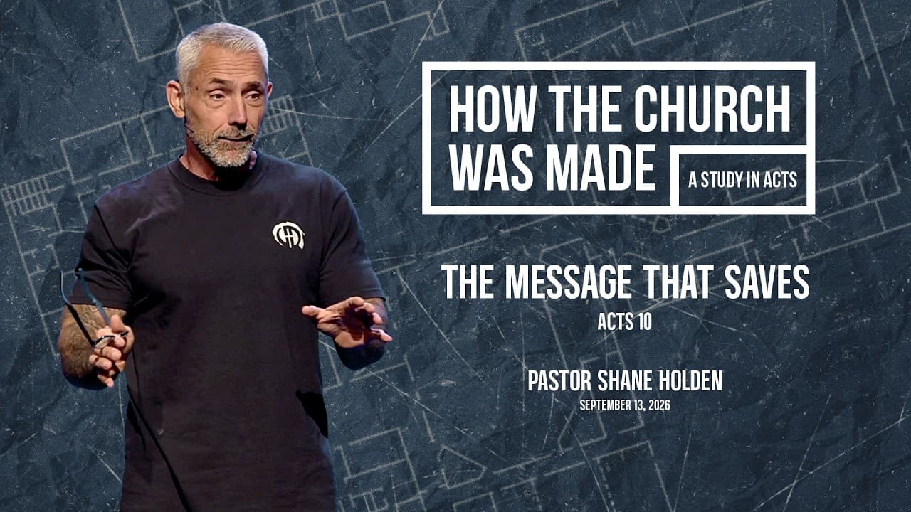The Message That Saves - Pastor Shane Holden