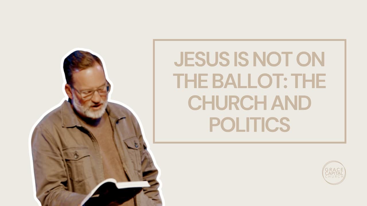 Jesus is Not on the Ballot: The Church and Politics