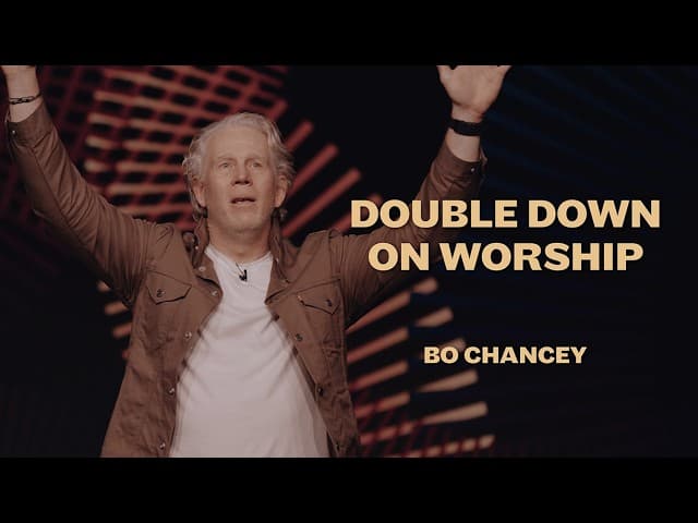 Double Down on Worship | Bo Chancey
