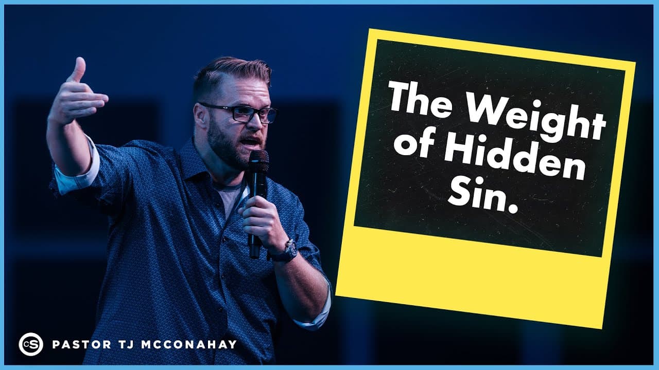 The Weight of Hidden Sin | Cornerstone Church | Pastor TJ McConahay