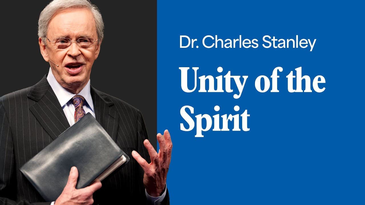 Unity of the Spirit – Dr. Charles Stanley