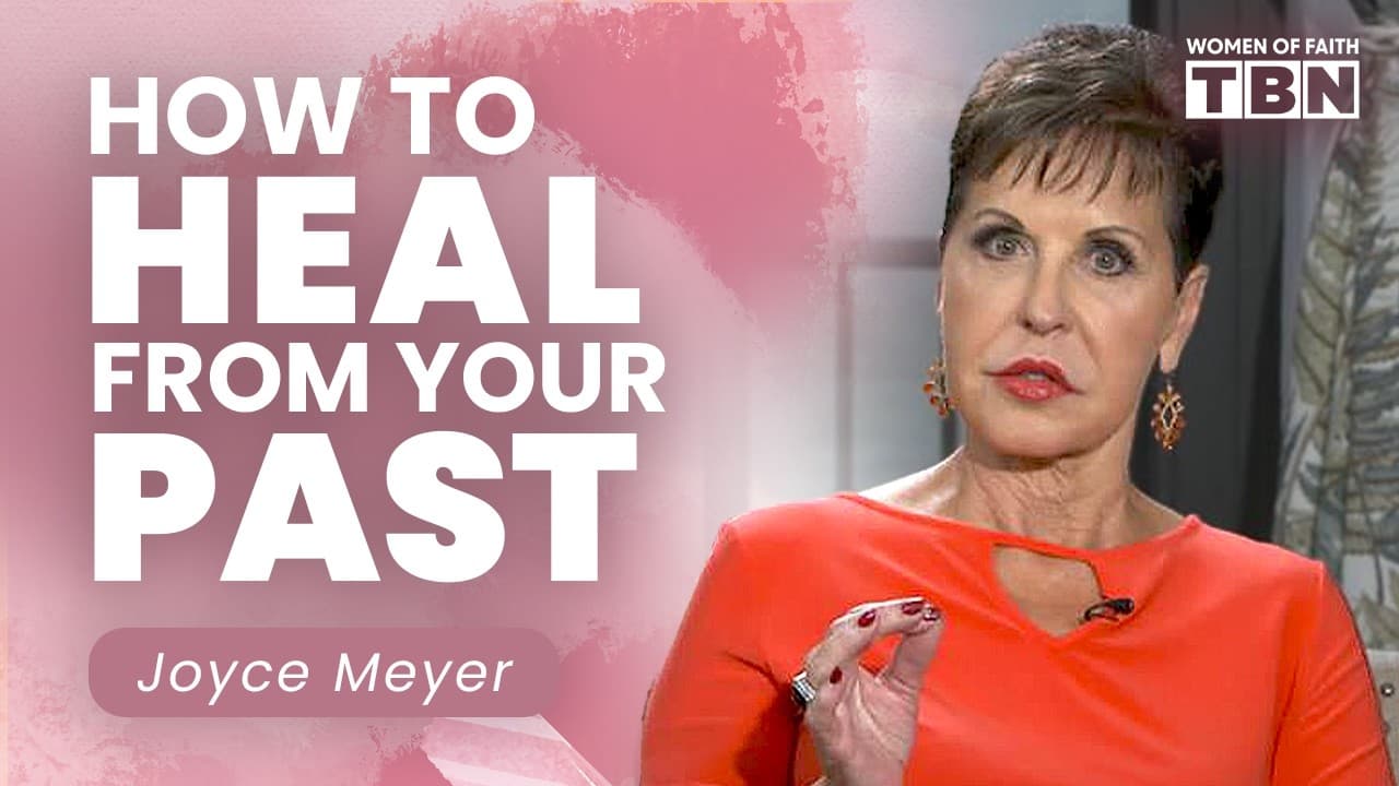 Joyce Meyer: Overcome Your Past | Healing the Soul of a Woman | Women of Faith on TBN