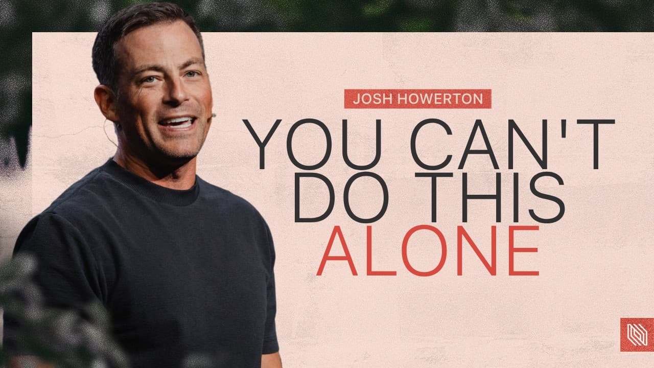 Why You Can’t Follow Jesus Alone | Pastor Josh Howerton