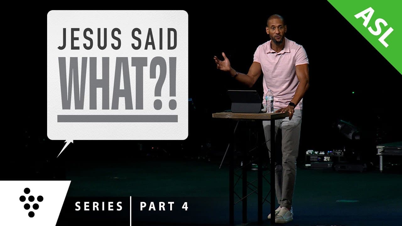 Jesus Said What?! | Pt. 4 (w/ASL interpretation)