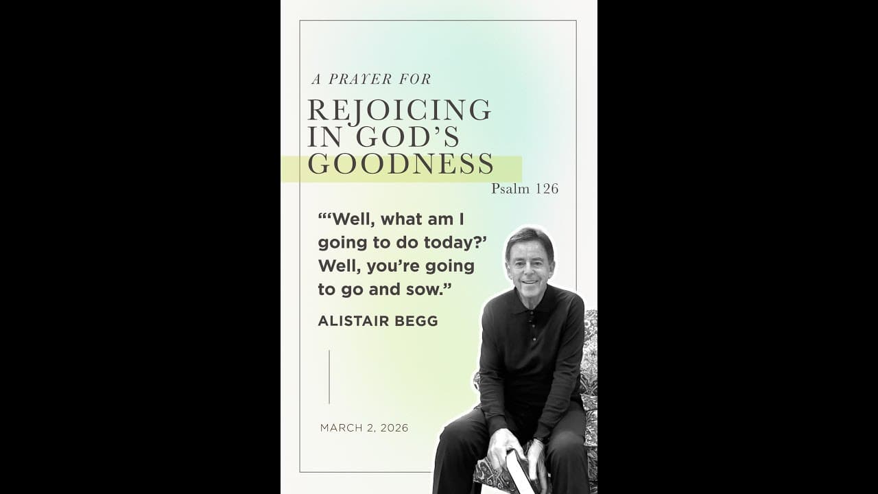 A Prayer For Rejoicing in God's Goodness