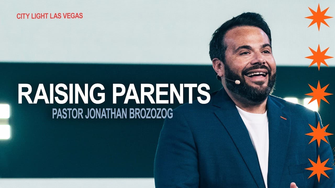 Raising Parents | Jonathan Brozozog | City Light Church