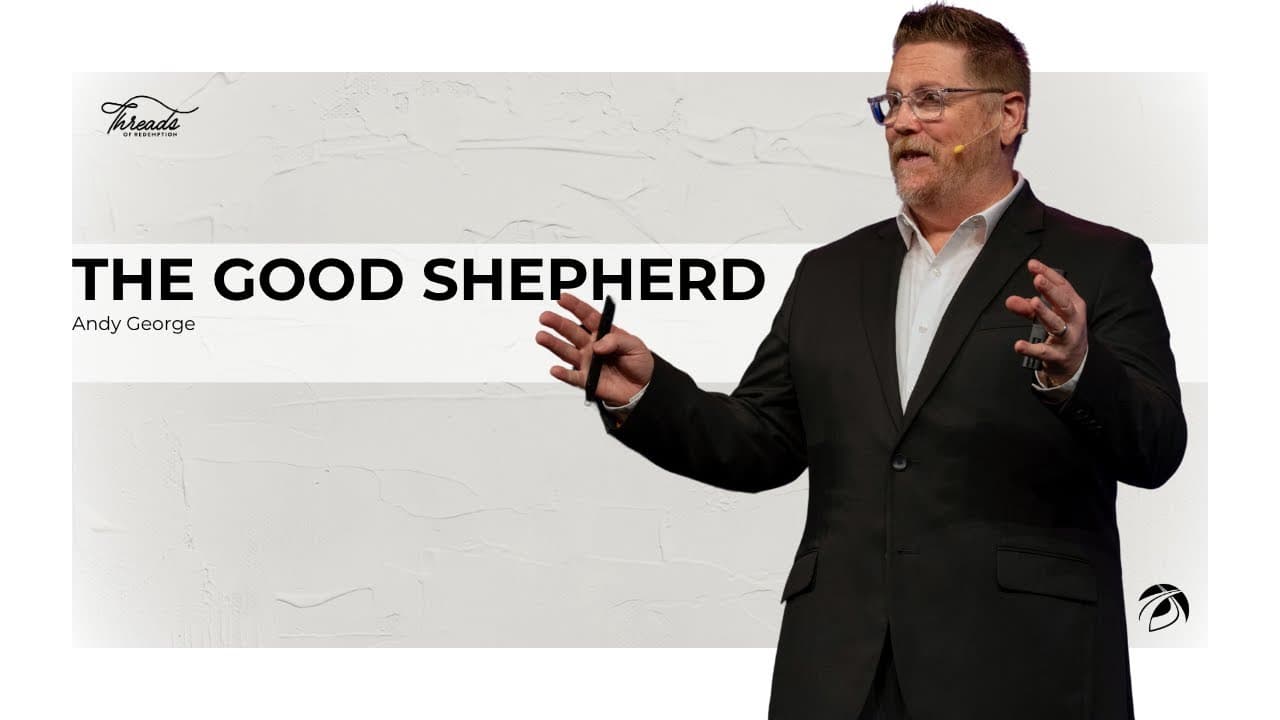 The Good Shepherd | Sermon by Andy George