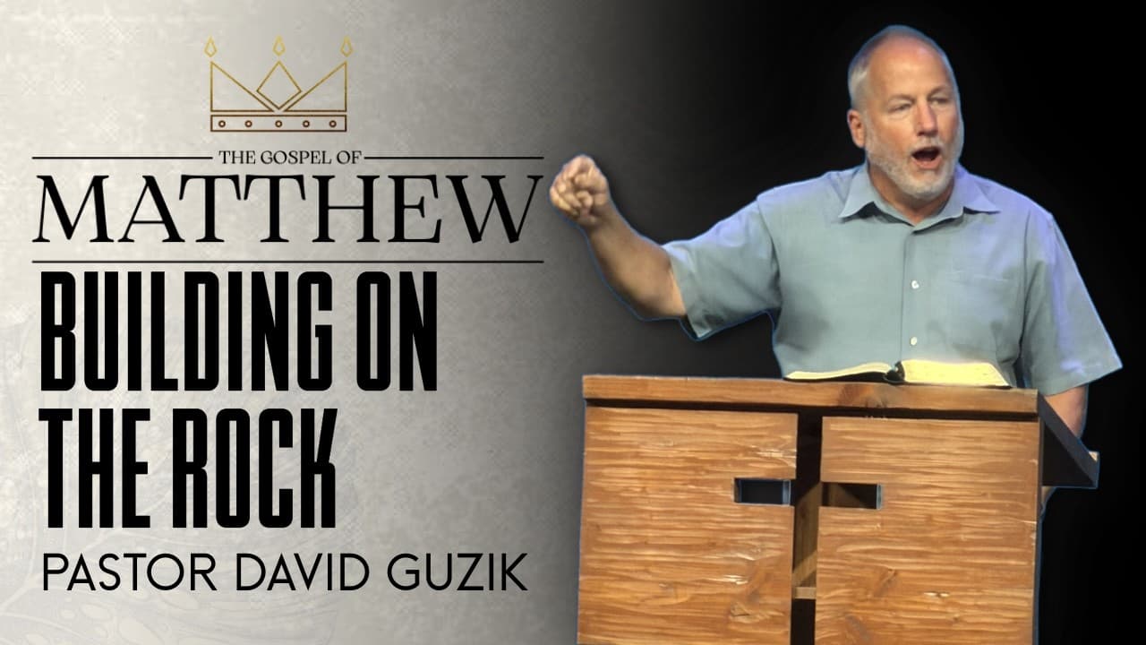 Matthew 7:24-29 || Building on the Rock