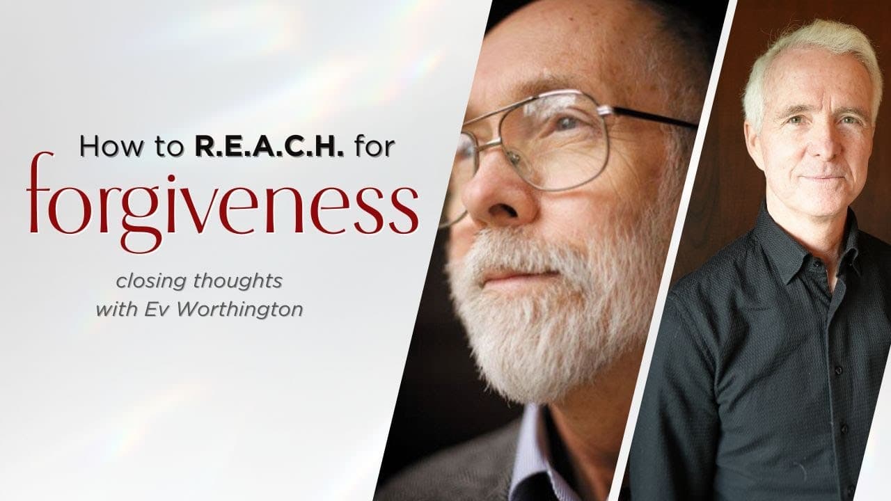 How to R.E.A.C.H. for Forgiveness | John Ortberg & Ev Worthington