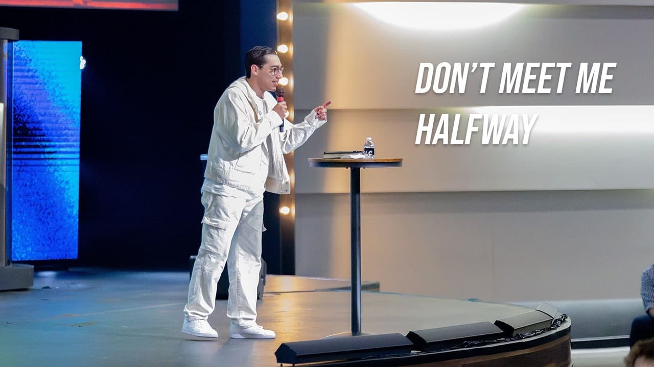 Real Talk | Don't Meet Me Halfway | Pastor Danny Romick