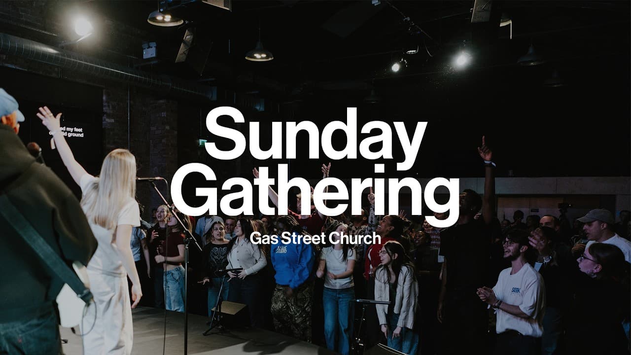 Sunday Gathering | Gas Street Church