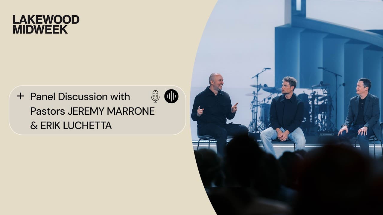 Lakewood Midweek | Panel Discussion with Pastors Jeremy Marrone and Erik Luchetta