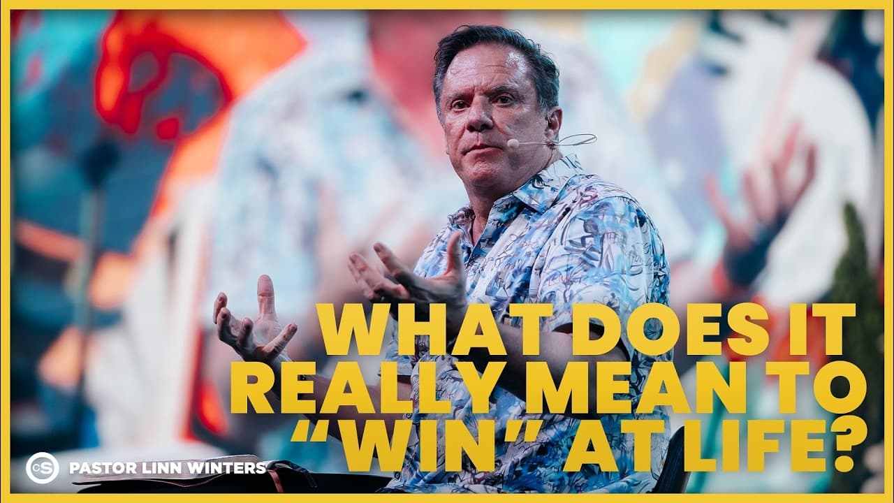 What Does It Really Mean To "Win" At Life | Cornerstone Church | Pastor Linn Winters