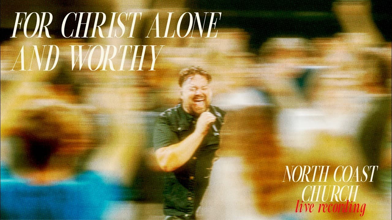 For Christ Alone / Worthy (Live) | 2819 Worship Cover | North Coast Worship