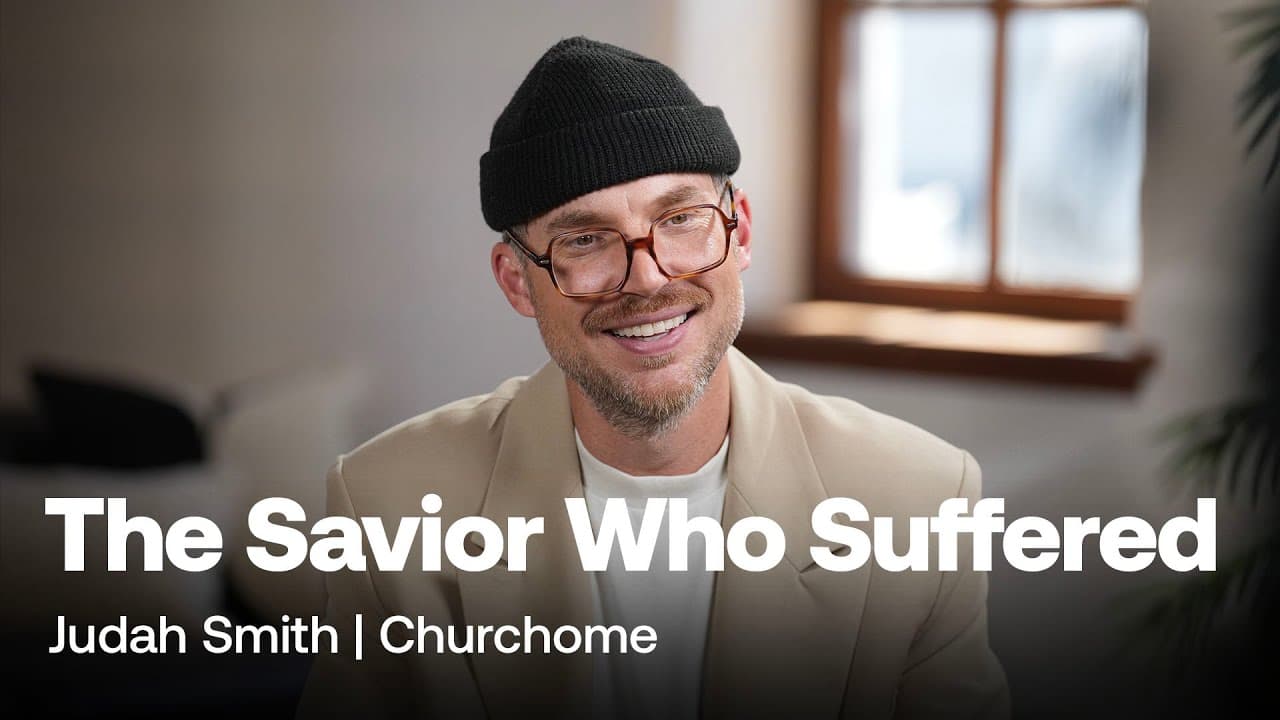 Savior Who Suffered: Judah Smith Sermon | Churchome
