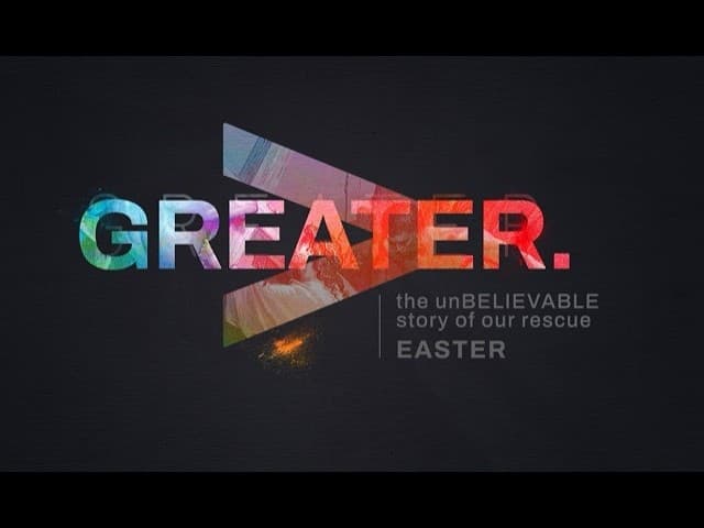 Greater: Easter Sunday 2026
