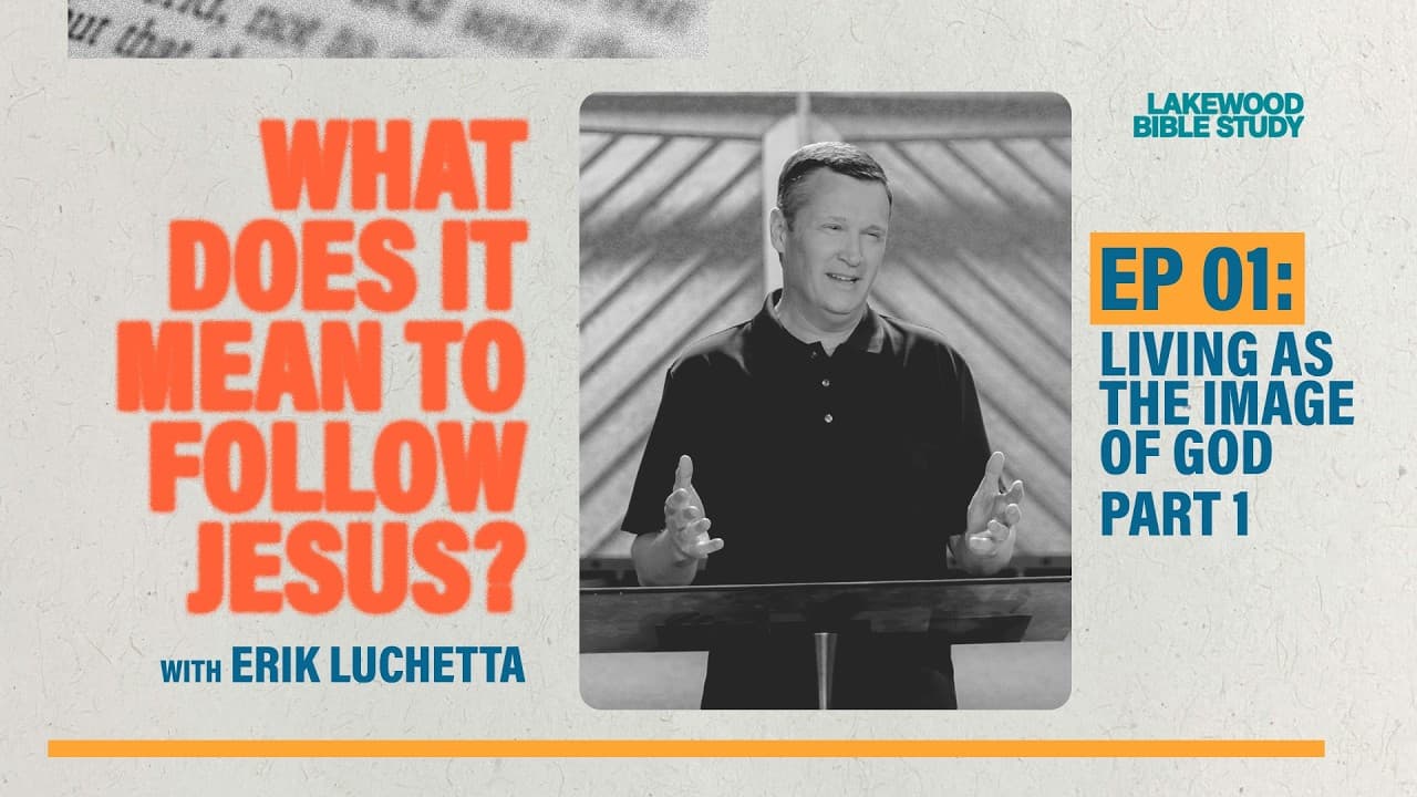 Living as the Image of God, Part 1 | Lakewood Bible Study