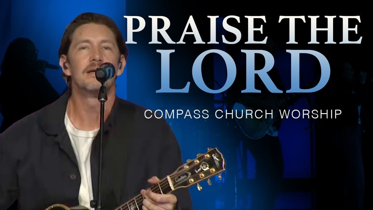 Lift Your Eyes to Jesus | Worship with Graham | Compass Church