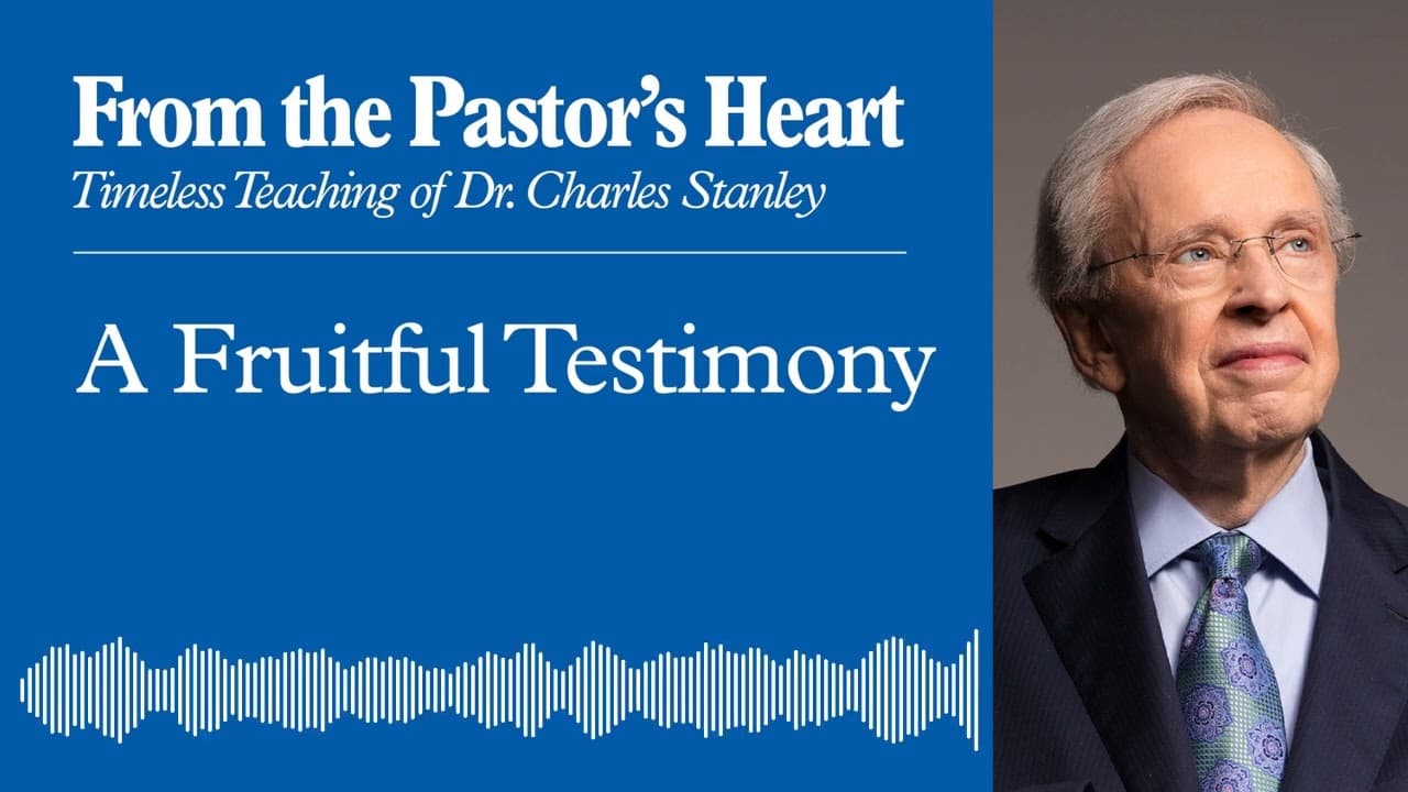 A Fruitful Testimony - From the Pastor's Heart Podcast
