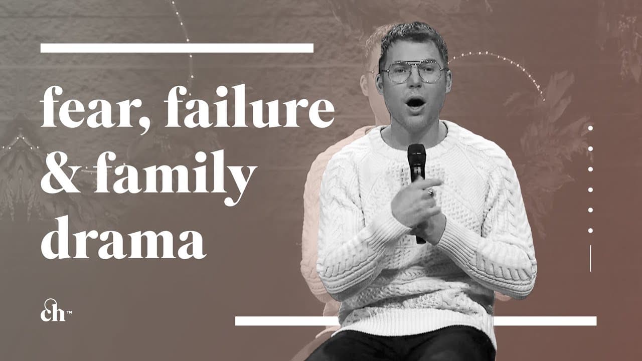 Fear, Failure & Family Drama // Judah Smith