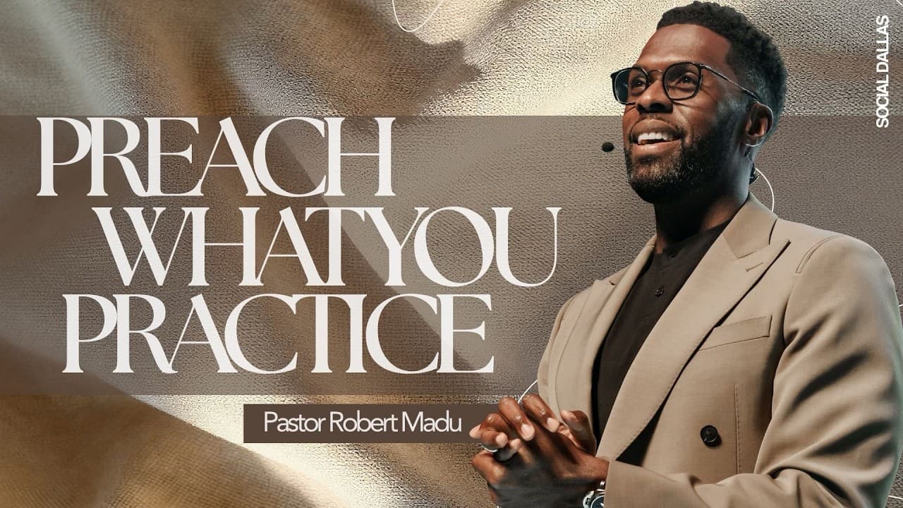 Preach What You Practice I Robert Madu I Social Dallas