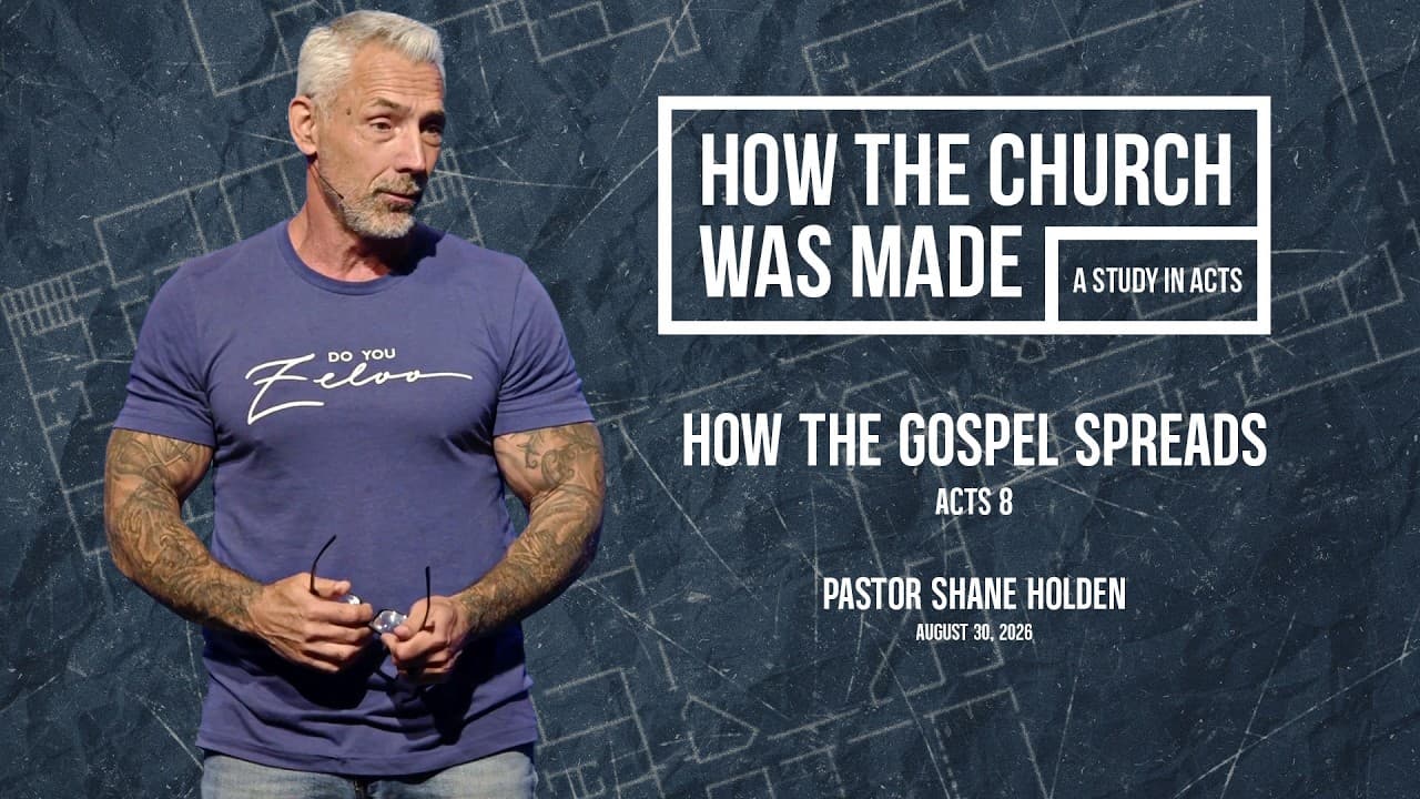 How the Gospel Spreads - Pastor Shane Holden